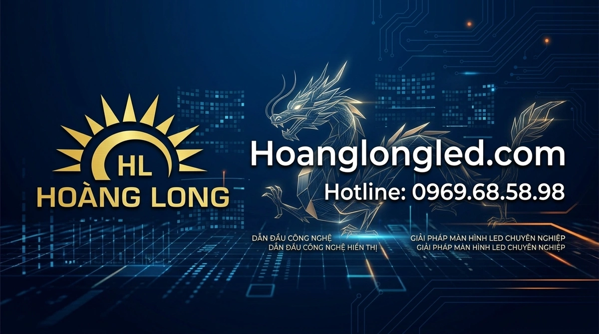 Toàn Cảnh Về LED Hoàng Long: Chuyên Gia Tích Hợp Hệ Thống Màn Hình LED Toàn Diện Số 1 Việt Nam
