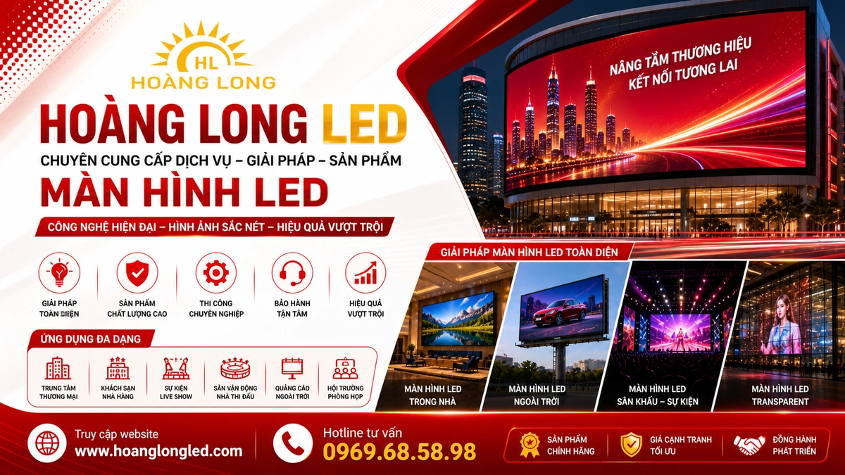 Giải Mã Sức Mạnh Truyền Thông: Hoàng Long LED Và Cẩm Nang Lựa Chọn Màn Hình LED Toàn Tập 2026