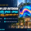 man hinh led ngoai troi outdoor chong nuoc ip65 bao gia hoanglongled