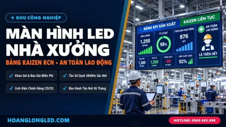 man hinh led nha xuong quan ly san xuat kaizen kcn hoanglongled