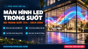 man hinh led trong suot transparent vach kinh toa nha hoanglongled