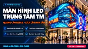 man hinh led trung tam thuong mai retail kich cau hoanglongled