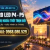 bao gia man hinh led ngoai troi p4 p5 billboard