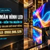 cam nang bao tri man hinh led dinh ky
