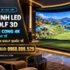 man hinh led san golf 3d trong nha