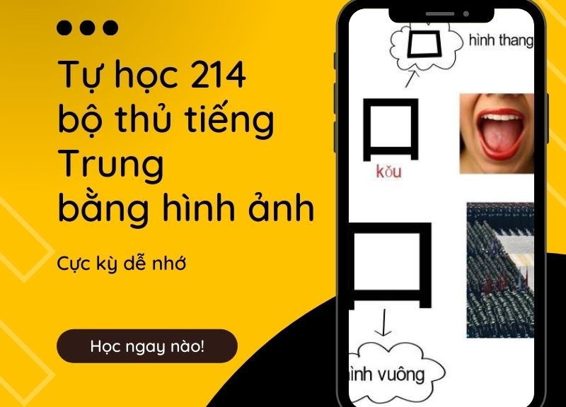 Tự học 214 bộ thủ tiếng Trung qua hình ảnh siêu dễ nhớ