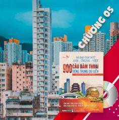 Audio nghe sách Bá đạo tam ngữ Anh – Trung – Việt 900 câu đàm thoại tiếng Trung du lịch – Chương 05