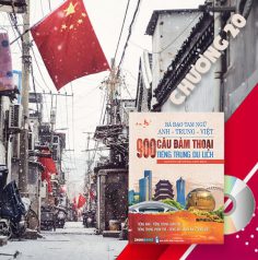 Audio nghe sách Bá đạo tam ngữ Anh – Trung – Việt 900 câu đàm thoại tiếng Trung du lịch – Chương 20