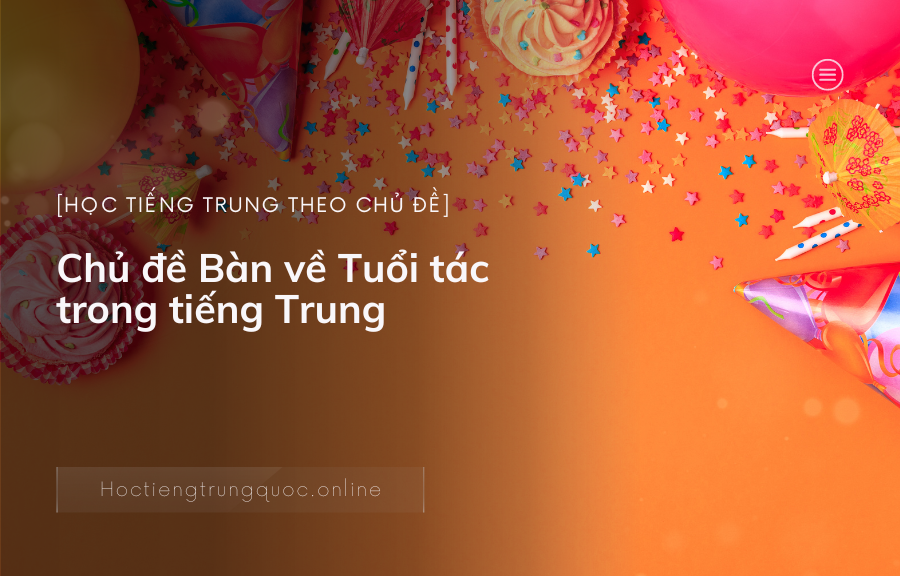 Chủ đề Bàn về Tuổi tác trong tiếng Trung