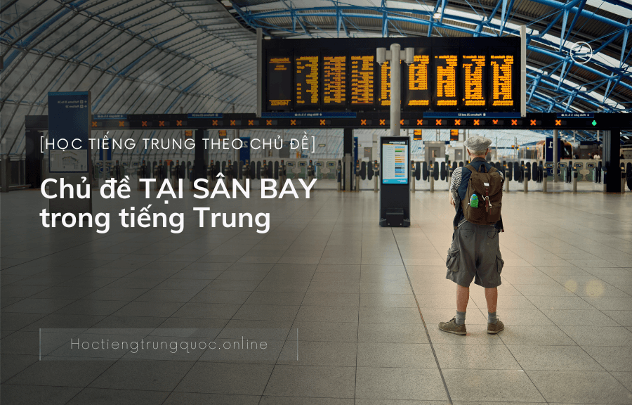 Chủ đề TẠI SÂN BAY trong tiếng Trung