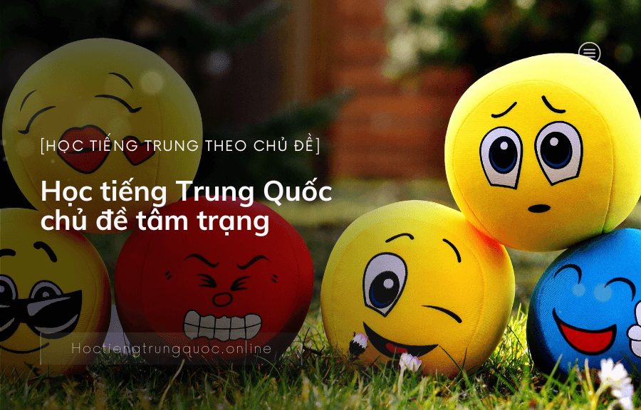 Học tiếng Trung Quốc chủ đề tâm trạng