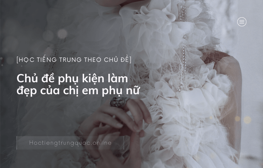 Chủ đề phụ kiện làm đẹp của chị em phụ nữ