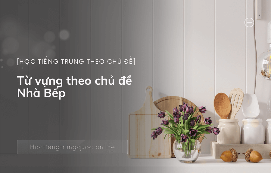 Từ vựng theo chủ đề Nhà Bếp