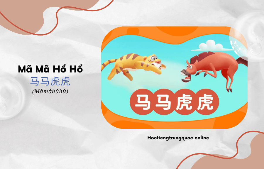 Thành ngữ tiếng Trung Mã Mã Hổ Hổ