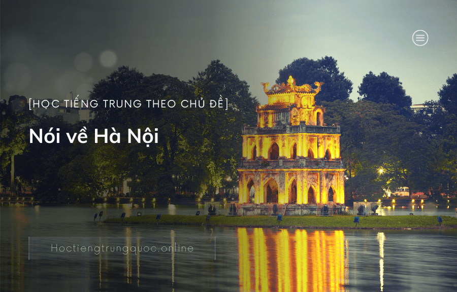 Tiếng Trung chủ đề Nói về Hà Nội