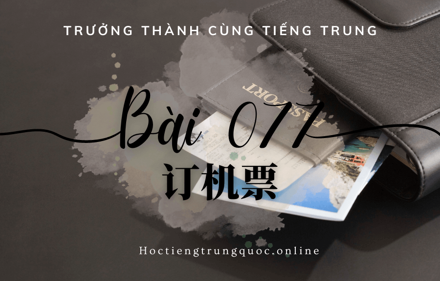 Trưởng thành cùng tiếng Trung - Bài 077