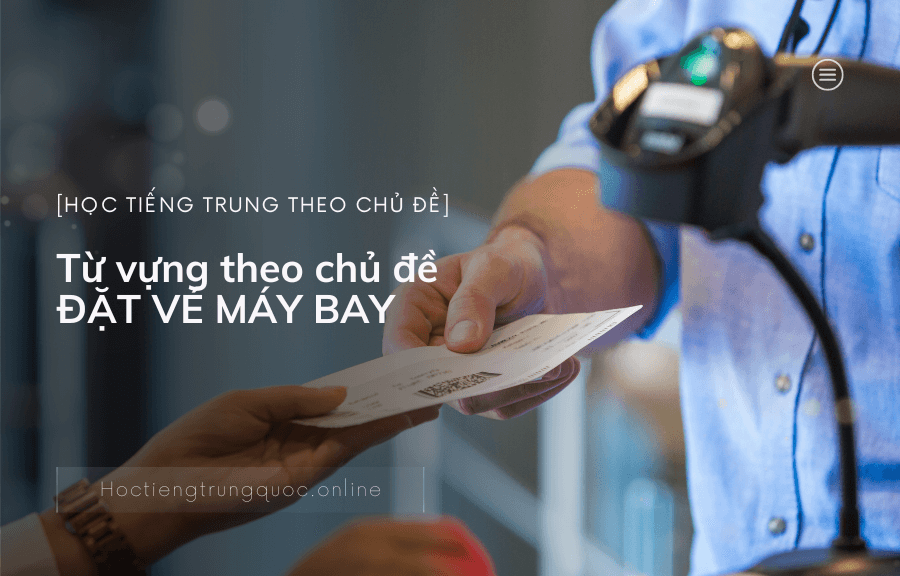 Từ vựng theo chủ đề ĐẶT VÉ MÁY BAY