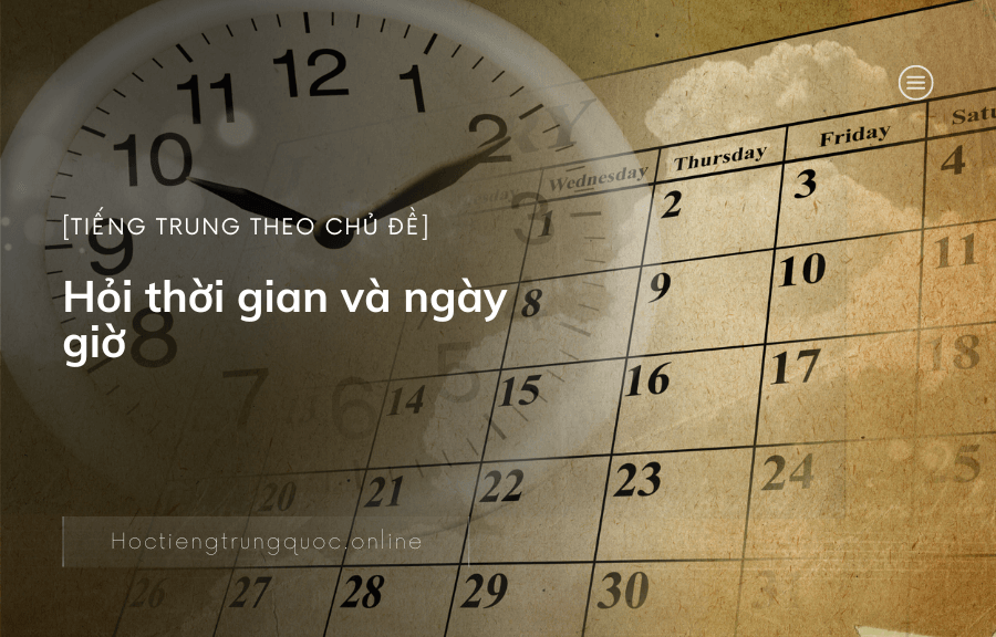 Học tiếng Trung Quốc theo chủ đề Thời gian