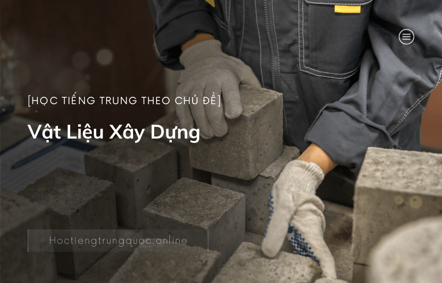 Từ vựng chủ đề Vật Liệu Xây Dựng