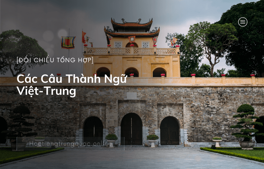 Các Câu Thành Ngữ Việt-Trung đối chiếu tổng hợp