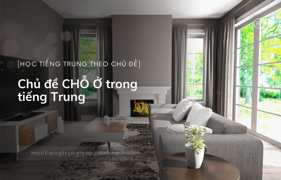Chủ đề CHỖ Ở trong tiếng Trung