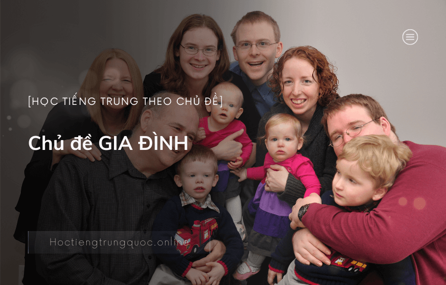 Chủ đề GIA ĐÌNH trong tiếng Trung