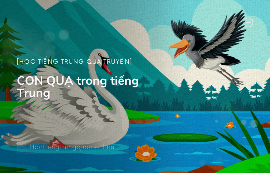 Chủ đề Học tiếng trung qua truyện CON QUẠ trong tiếng Trung