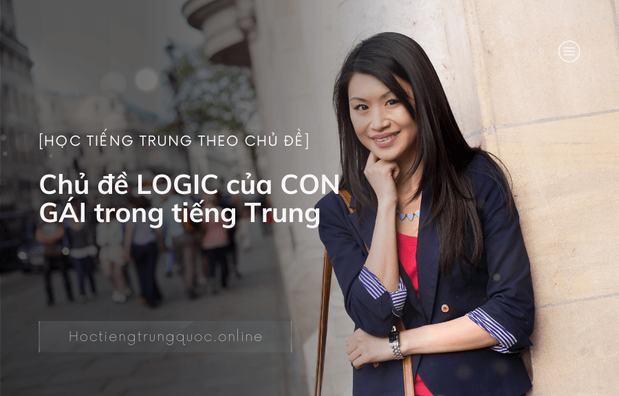 Chủ đề LOGIC của CON GÁI trong tiếng Trung