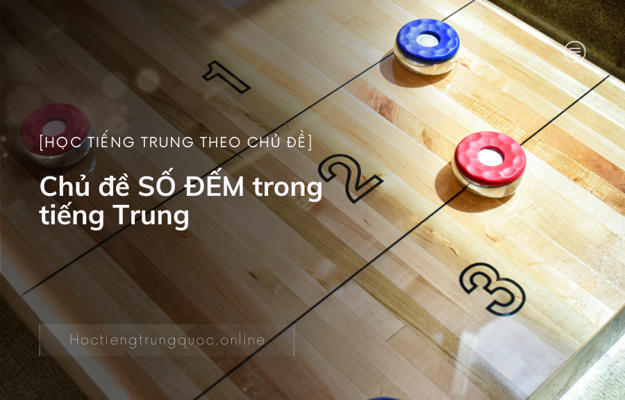 Chủ đề SỐ ĐẾM trong tiếng Trung