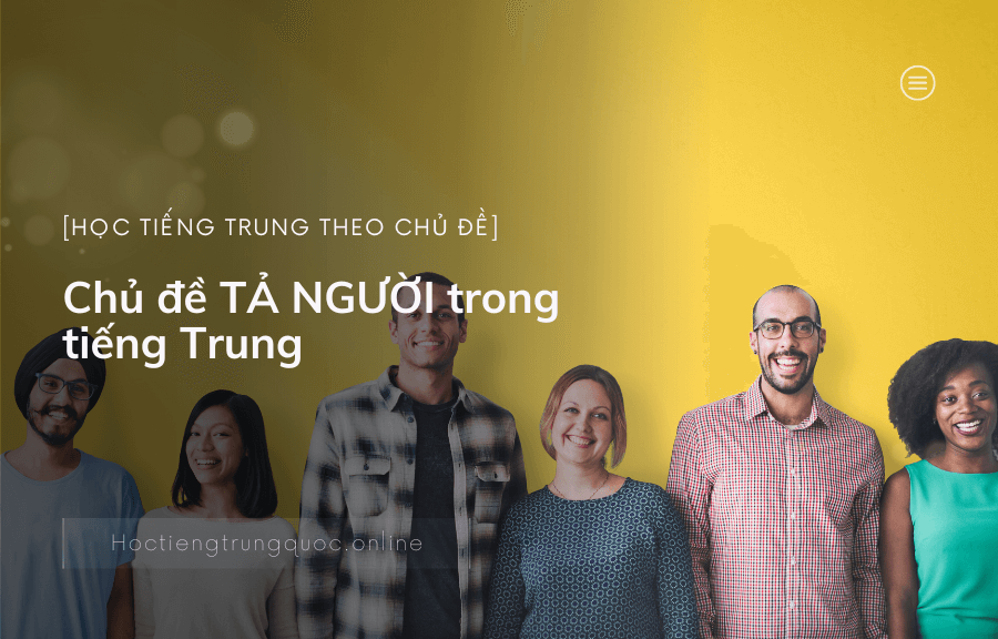 Chủ đề TẢ NGƯỜI trong tiếng Trung