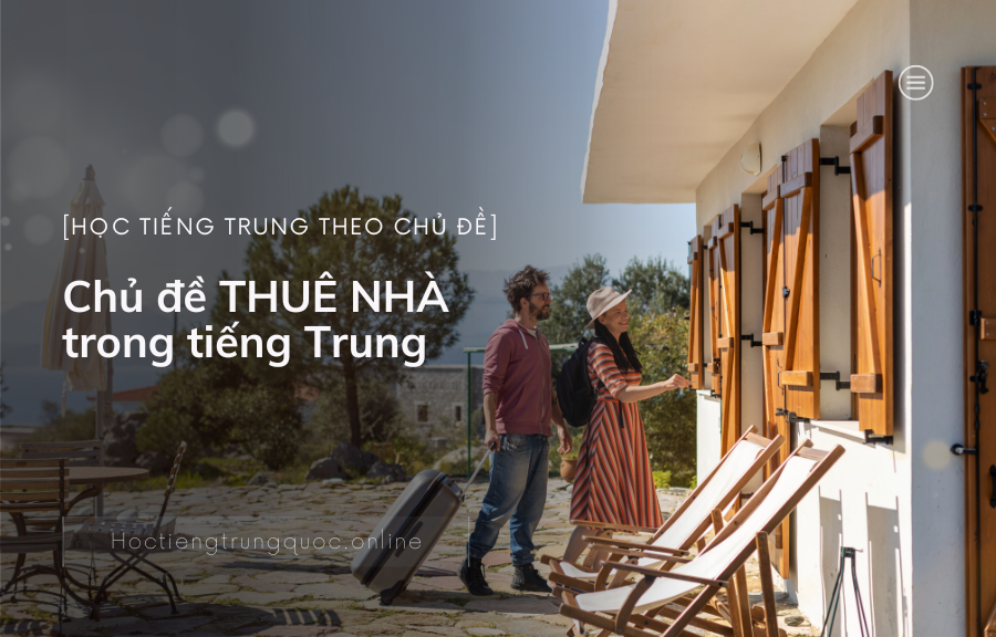 Chủ đề THUÊ NHÀ trong tiếng Trung