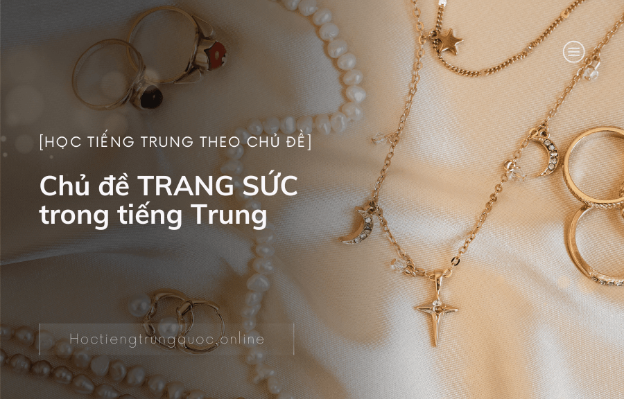 Chủ đề TRANG SỨC trong tiếng Trung