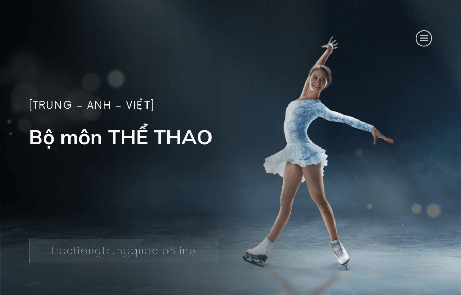 Chủ đề các bộ môn THỂ THAO Trung - Anh - Việt