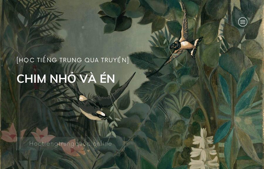 Chủ đề truyện CHIM NHỎ VÀ ÉN trong tiếng Trung