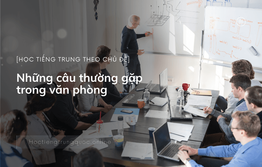 Những câu hay dùng trong văn phòng làm việc