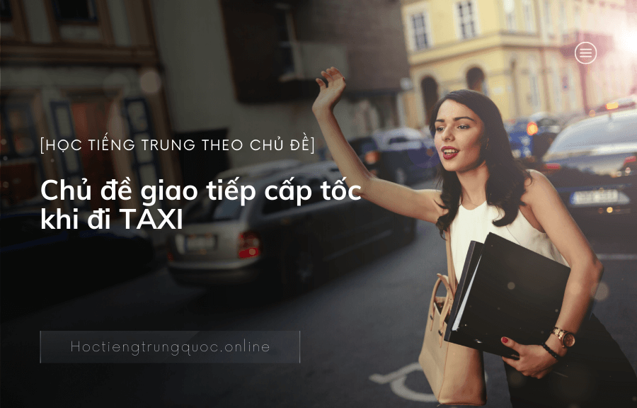 Chủ đề giao tiếp cấp tốc khi đi TAXI