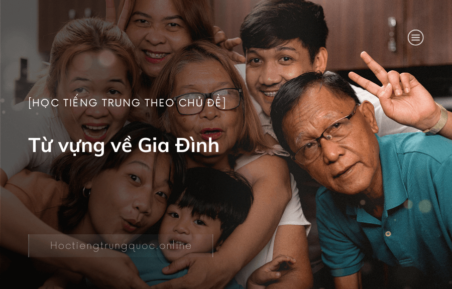 Từ vựng TIẾNG TRUNG trong gia đình