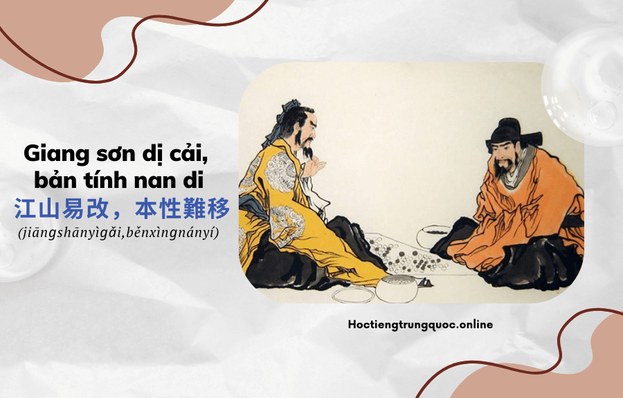 Thành ngữ Trung Quốc Giang sơn dị cải, bản tính nan di