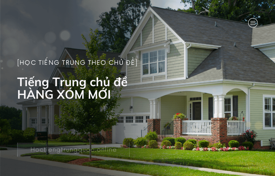 Tiếng Trung chủ đề HÀNG XÓM MỚI