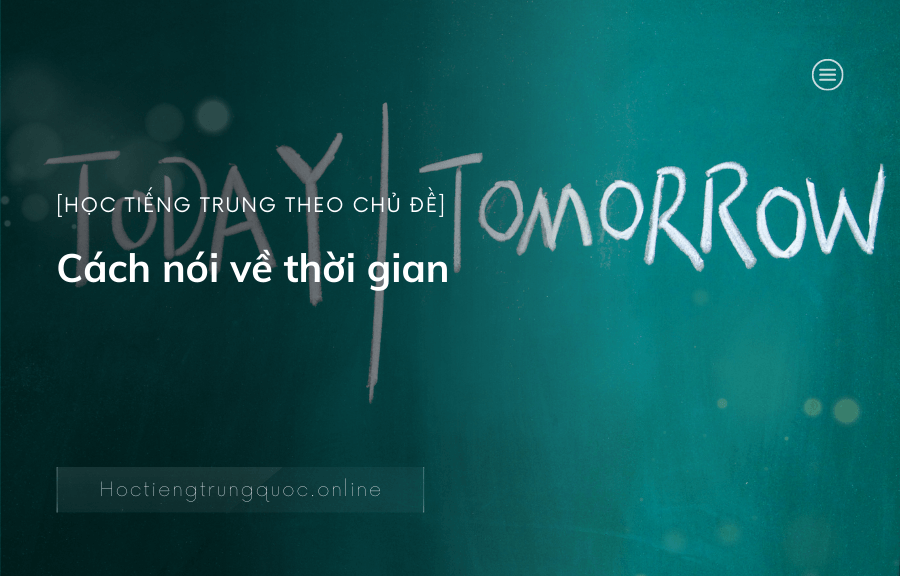 Cách nói về thời gian trong tiếng Trung