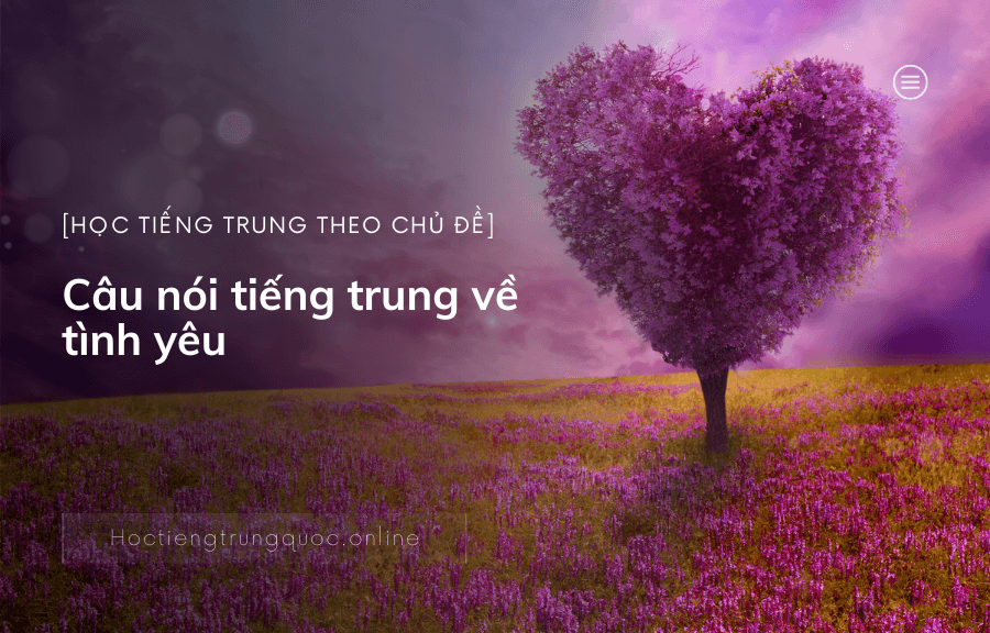Các câu hay về tình yêu trong tiếng TRUNG