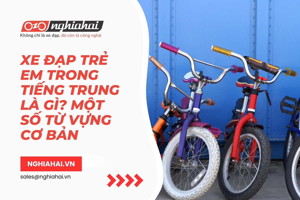 Xe đạp trẻ em trong tiếng Trung là gì? Một số từ vựng cơ bản
