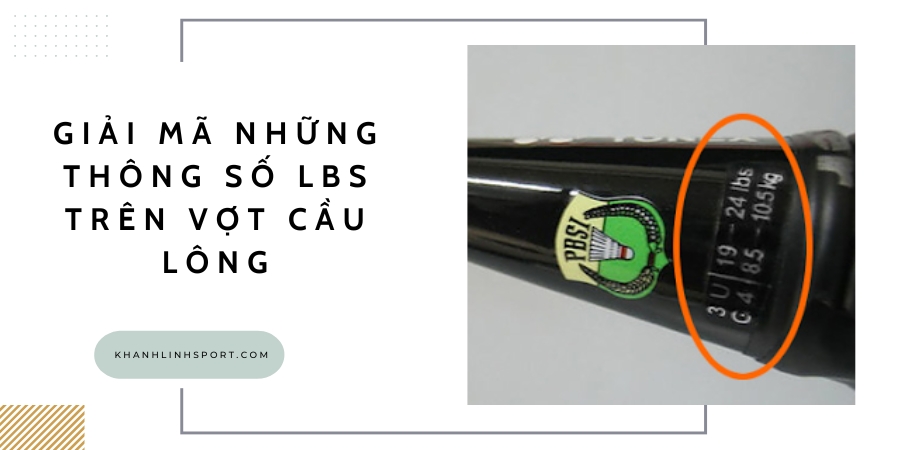 Giai ma thong so lbs tren vot cau long nghia la gi 01