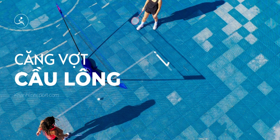 Chon luoi va cang vot cau long nhu the nao cho phu hop Chon luoi va cang vot cau long nhu the nao cho phu hop