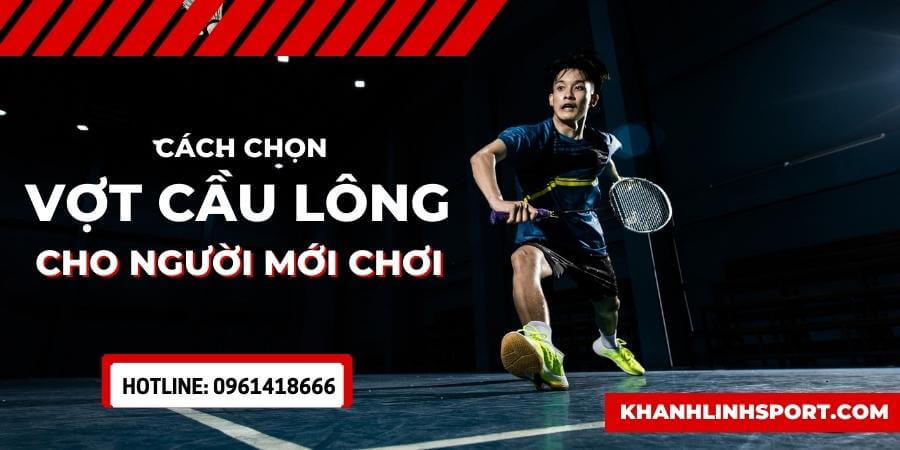 Cach chon vot cau long cho nguoi moi choi Top 5 cay vot dang mua 3