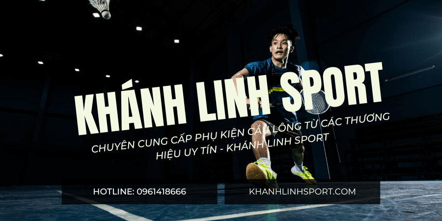 Chuyên cung cấp phụ kiện cầu lông từ các thương hiệu uy tín - Khánh Linh Sport (5) Chuyên cung cấp phụ kiện cầu lông từ các thương hiệu uy tín - Khánh Linh Sport (5)