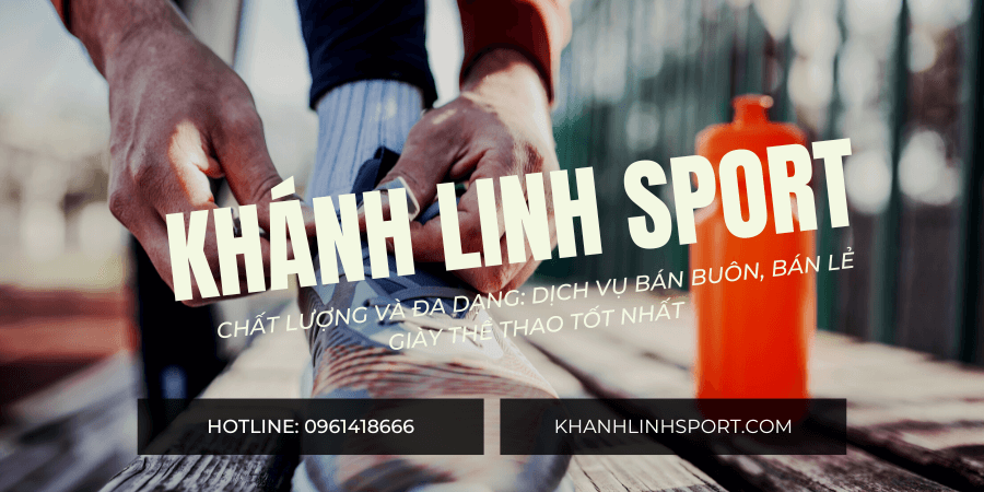Chất lượng và đa dạng: Dịch vụ bán buôn, bán lẻ giày thể thao tốt nhất tại Khánh Linh Sport (5) Chất lượng và đa dạng: Dịch vụ bán buôn, bán lẻ giày thể thao tốt nhất tại Khánh Linh Sport (5)