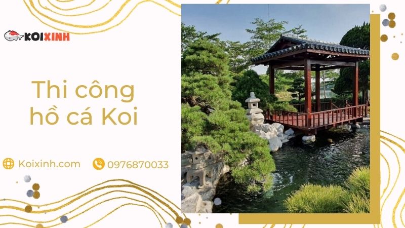 Thi Công Hồ Cá Koi – Chi Tiết Báo Giá Thiết Kế Tại Hà Nội – Gọi 0976870033