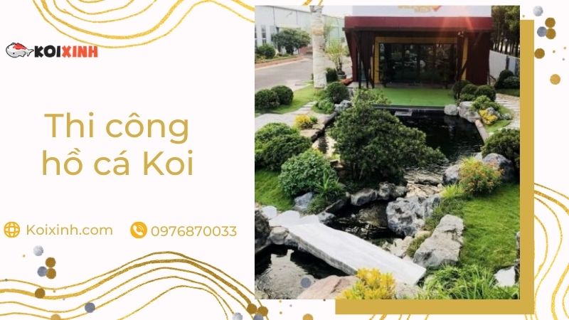 Thi Công Hồ Cá Koi – Chi Tiết Báo Giá Thiết Kế Tại Hà Nội – Gọi 0976870033