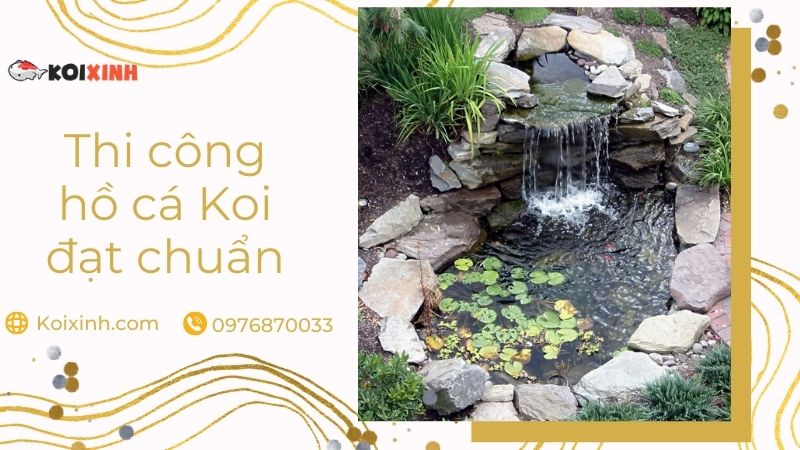 Thiết Kế, Thi Công Hồ Cá Koi đạt Chuẩn – Uy Tín, Bảo Hành Dài Hạn Thiết Kế, Thi Công Hồ Cá Koi đạt Chuẩn – Uy Tín, Bảo Hành Dài Hạn